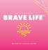 Your Playbook for Living a BRAVE LIFE™