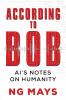 According to Bob - An AI's Notes on Humanity