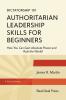 Dictatorship 101 Authoritarian Leadership Skills forBeginners