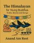 The Himalayan for Young Buddhas