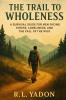 The Trail to Wholeness