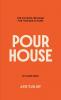 Pour House