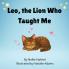 Leo the Lion Who Taught Me