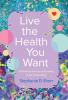Live the Health You Want
