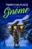 There's No Place Like Gnome