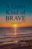 A Quiet Kind of Brave