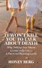 It Won't Kill You to Talk about Death