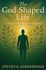 The God-Shaped Life