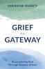 Grief Is a Gateway
