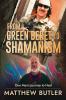From Green Beret to Shamanism One Man's Journey to Heal