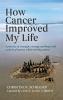 How Cancer Improved My Life