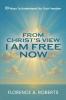 From Christ's View I Am Free Now