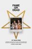 Fame or Dead