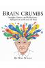 Brain  Crumbs - Insights Stories and Reflections - Spillage from an 80-year-old Head