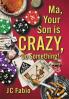 Ma Your Son is CRAZY Do Something!