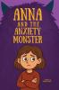 Anna and the Anxiety Monster