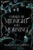 Cursed By Midnight and Morning