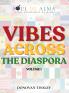 VIBES ACROSS THE DIASPORA