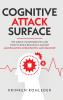 Cognitive Attack Surface