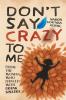 Don't Say Crazy to Me