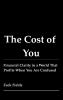The Cost of You