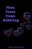 Then Yeses Come Bubbling