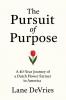The Pursuit of Purpose