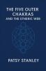 The Five Outer Chakras and the Etheric Web