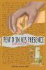Pen'd in His Presence