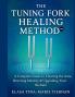 The Tuning Fork Healing Method