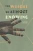 The Weight of Almost Knowing