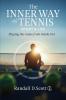 The Inner Way of Tennis Sport and Life