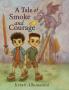 A Tale of Smoke and Courage