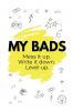 My Bads