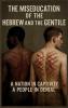 The Miseducation of the Hebrew and the Gentile