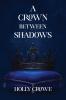 A Crown Between Shadows