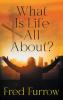 What Is Life All About?