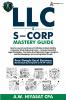 LLC and S-Corp Mastery Guide [6-in-1]