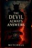The Devil Always Answers