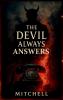 The Devil Always Answers