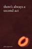 There's Always A Second Act