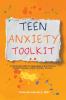 TEEN ANXIETY TOOLKIT