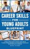Career Skills for Young Adults Blueprint