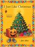 I Just Like Christmas