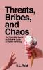 Threats Bribes and Chaos