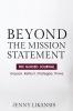 Beyond the Mission Statement- The Guided Journal