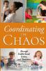 Coordinating the Chaos - Through Toddlerhood Toilets and Tantrums
