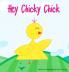Hey Chicky Chick