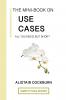 The Mini-Book on Use Cases