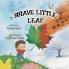 Brave Little Leaf